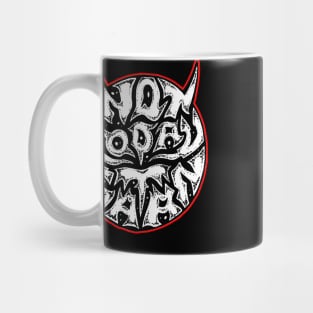 not today satan Mug